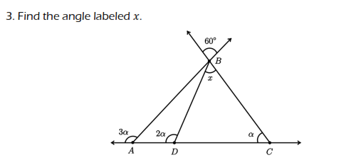 3. Find the angle labeled x.
60°
3a
2a
a
A
