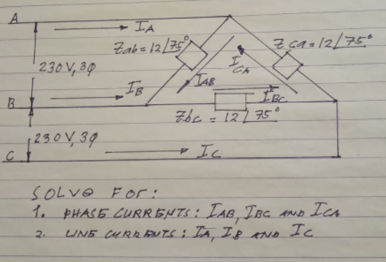 A.
+ IA
Zabs 12/35N
Z cas12/75°
230V, 30
TAB
= 12/75'
1230V39
SOLVO FOor:
1. PHASE CURRENTS: LAB, TBC AND IcA
2.
LINE CHRR ENTS i LA If ANo dc
