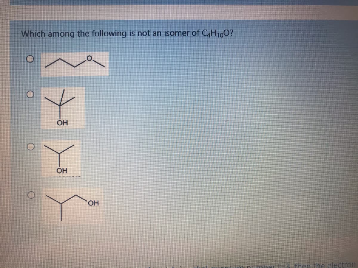 Which among the following is not an isomer of C,H100?
OH
HO.
herl-3. then the electron
