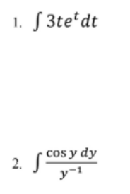 S 3te'dt
1.
cos y dy
2.
y=1
