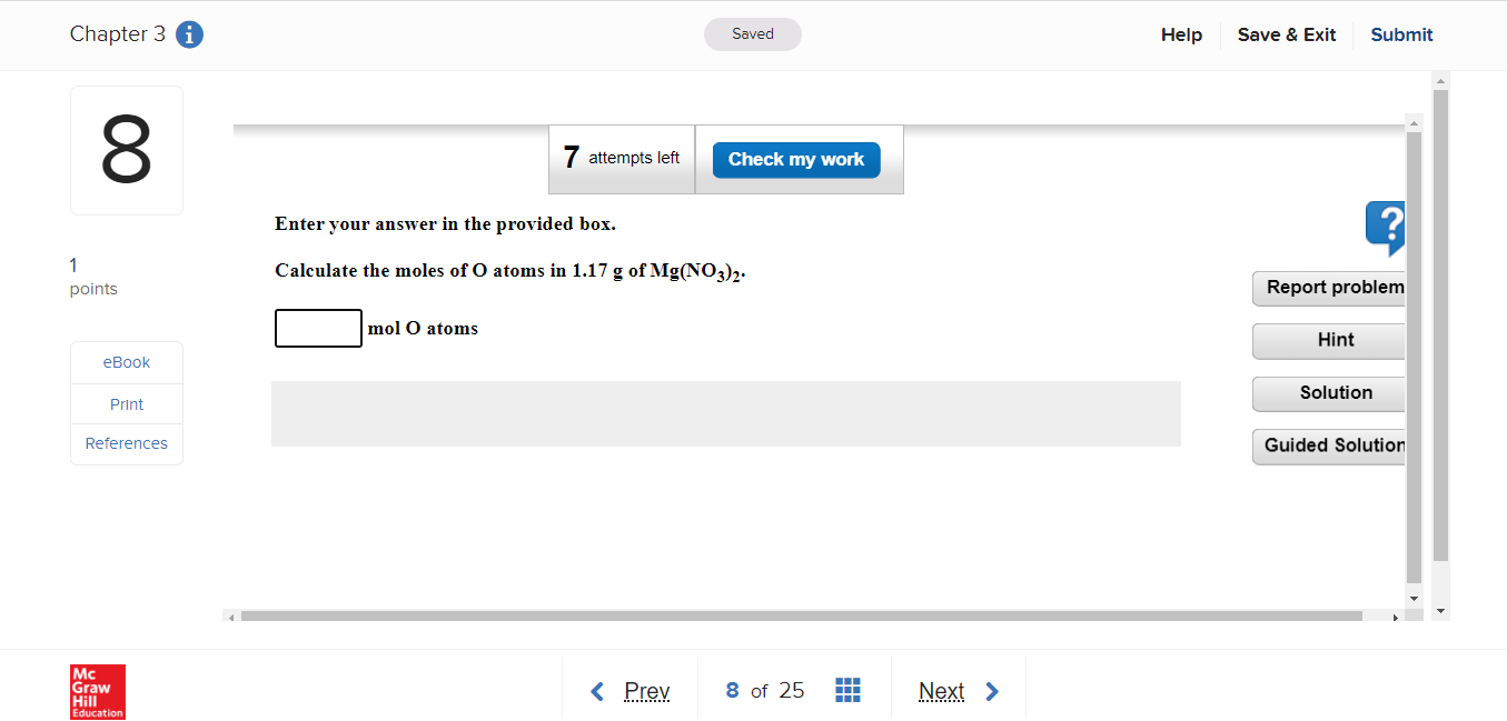 Enter your answer in the provided box.
Calculate the moles of O atoms in 1.17 g of Mg(NO3)2.
mol O atoms
