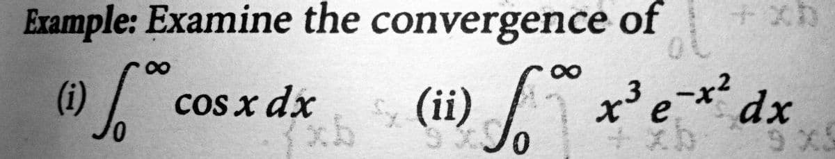 Example: Examine the convergence of
(i) L
8.
(i)
dx
9 X3
COs x dx

