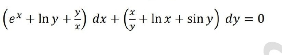 (ex + Iny + 1/) dx + ( 1/3 +
(+In x + sin y)
+ Inxsin y dy = 0