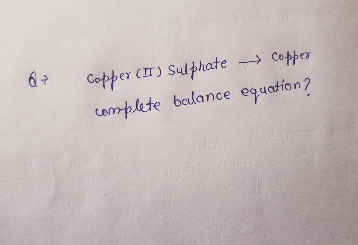 Copper (I) Sulphate
→ Copper
complete balance equation?
