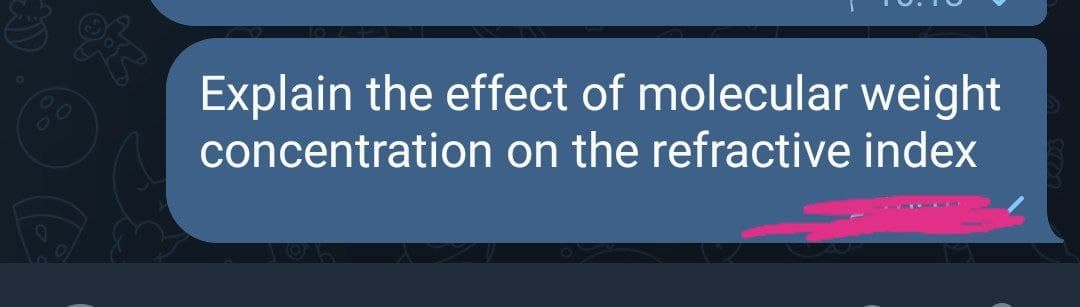 Explain the effect of molecular weight
concentration on the refractive index
