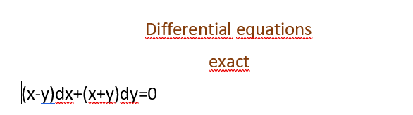 Differential equations
(x-y)dx+(x+y)dy=0
exact