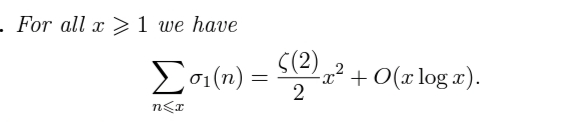 . For all x 1 we have
Σσι(n) =
n≤x
=
(2)²+0(x log x).
2