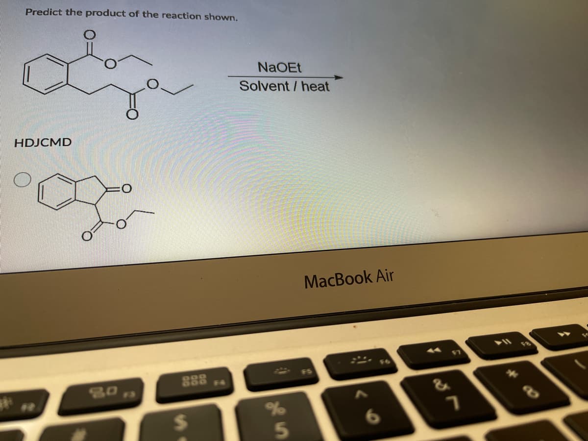 Predict the product of the reaction shown.
NaOEt
Solvent /heat
HDJCMD
MacBook Air
80
&
5
