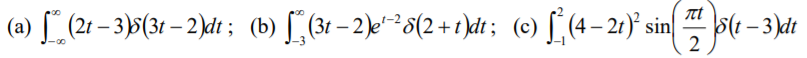 (a) ["_ (21 – 3)5(31 – 2)kt ; (b) [,(3- 2)e*s(2+r\dt; (c) f,(4– 21)' sin 5
-5(1 – 3 dt
2
