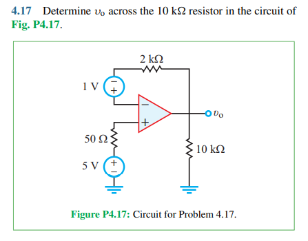4.17 Determine vo across the 10 k resistor in the circuit of
Fig. P4.17.
2 k2
1 V
Do
50 ΩΣ
10 kΩ
5 V (+
Figure P4.17: Circuit for Problem 4.17.
