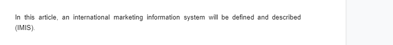 In this article, an international marketing information system will be defined and described
(IMIS).