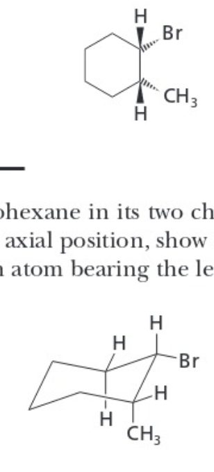 H
H
H
H
Br
hexane in its two ch
axial position, show
natom bearing the le
CH 3
H
H
CH3
Br