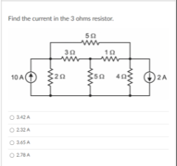 Find the current in the 3 ohms resistor.
30
10
Esa
10A
2A
O 342 A
O 232 A
O 345 A
O 278 A
