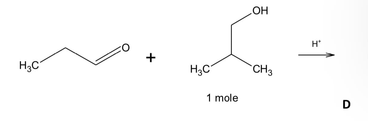 H3C
+
H3C
1 mole
ОН
CH3
H+
D