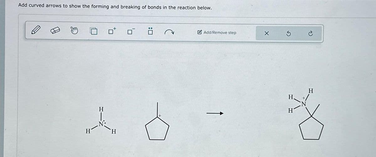 Add curved arrows to show the forming and breaking of bonds in the reaction below.
H
H
H
Add/Remove step
C
H
H
H