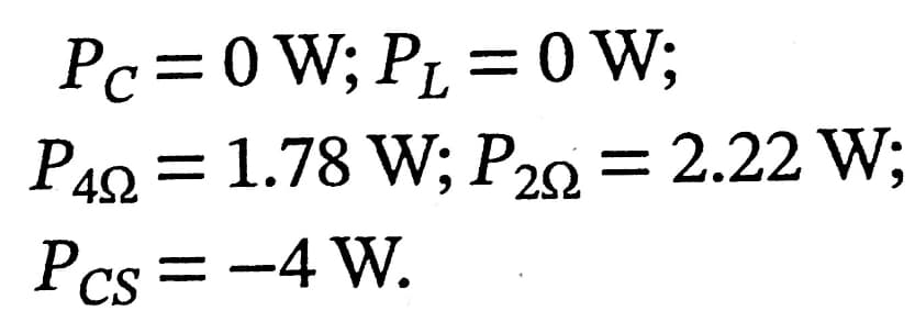 Pc=0 W; PL=0 W;
P422=1.78 W; P202 = 2.22 W;
ΡΑΩ
Pcs=-4 W.