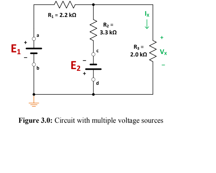 2
+
E1
-
b
R₁ = 2.2 k
E2
+
d
lx
R₂ =
↓
3.3 ΚΩ
R3 =
2.0 ΚΩ
Vx
Figure 3.0: Circuit with multiple voltage sources