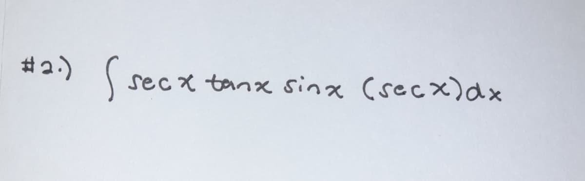 #コン
S
secx tanx sinx (secx)dx