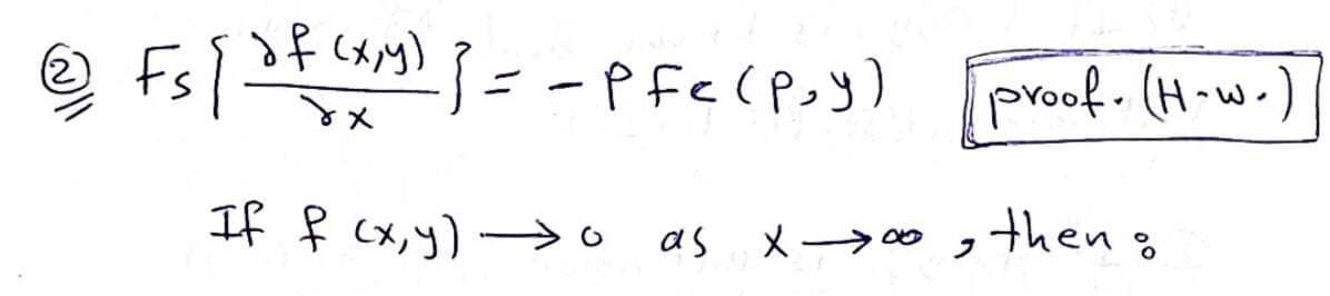 2) Fs/ of (x,y) | = - Pfc (P-y) [proof- (H-w-)
If f (x,y) →
as
x →∞, then
8