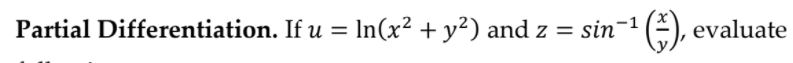 Partial Differentiation. If u = In(x² + y²) and z
sin-1
), evaluate
%3D
