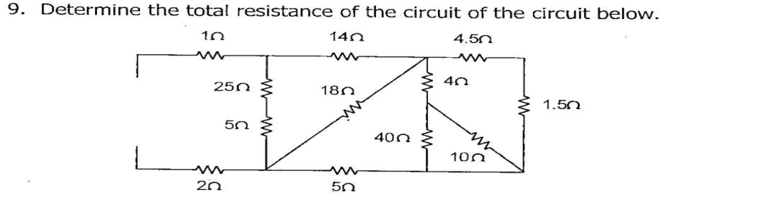9. Determine the total resistance of the circuit of the circuit below.
140
4.50
10
40
250 {
180
1.50
50
in
400
100
20
