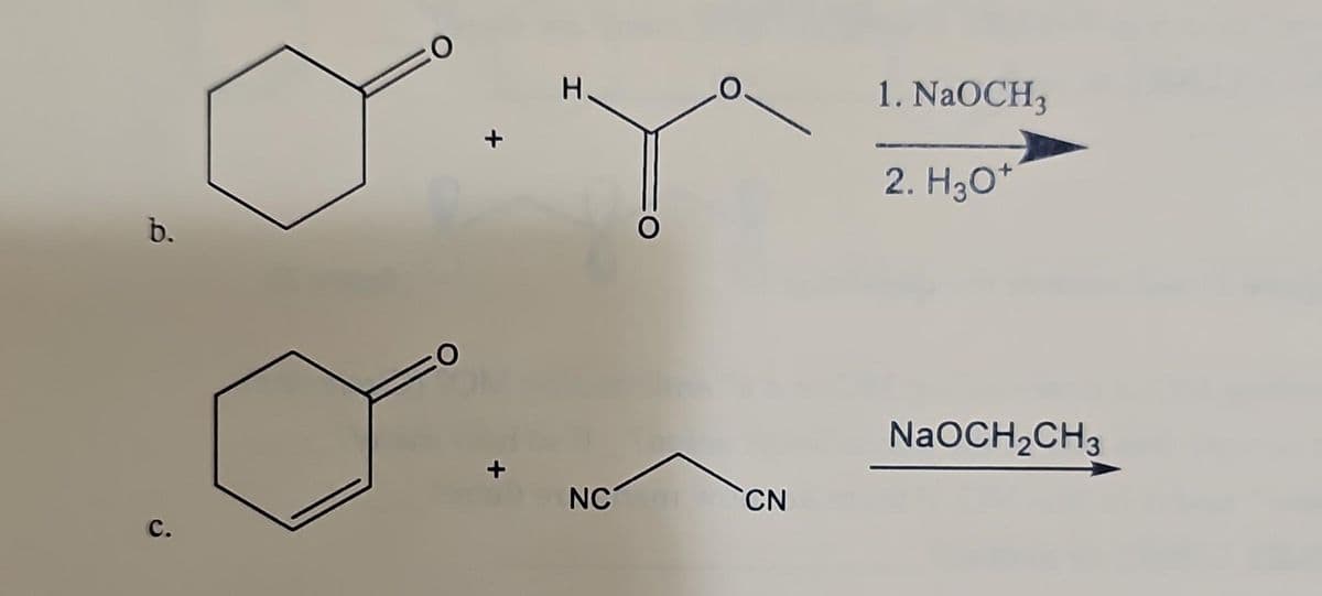 b.
C.
O
CO
H.
NC
CN
1. NaOCH3
2. H3O+
NaOCH₂CH3
