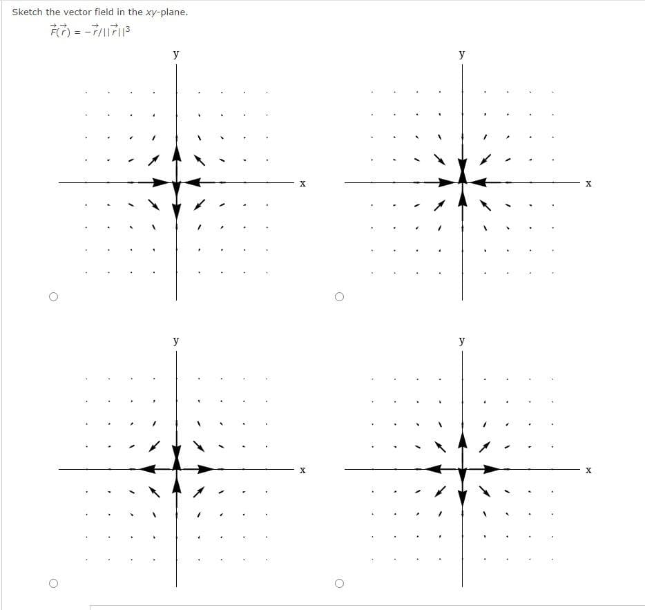 Sketch the vector field in the xy-plane.
F = -713
у
y
X
X
у
у
X
х
X