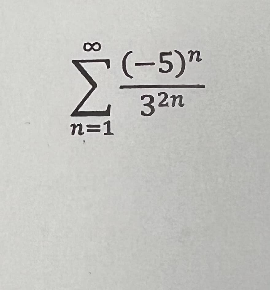 ∞
Σ
η=1
(-5) "
32n