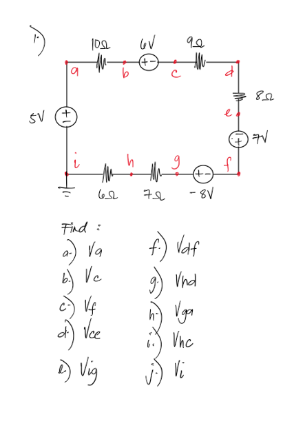 SV (+
а
1052 GV
(+-)
652
Find:
a) Va
Ve
6.)
c- Vf
d) Vce
e) Vig
h
72
92
(+-
-8√
f.) Vaf
Vnd
V ga
6.) Vhc
Vi
82
+7√
7V