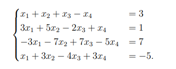 x₁ + x₂ + x3 x4
3x15x22x3 + x4
−3x₁ - 7x2 + 7x3 - 5x4
x₁ + 3x2 - 4x3 + 3x4
= 3
= 1
= 7
= -5.