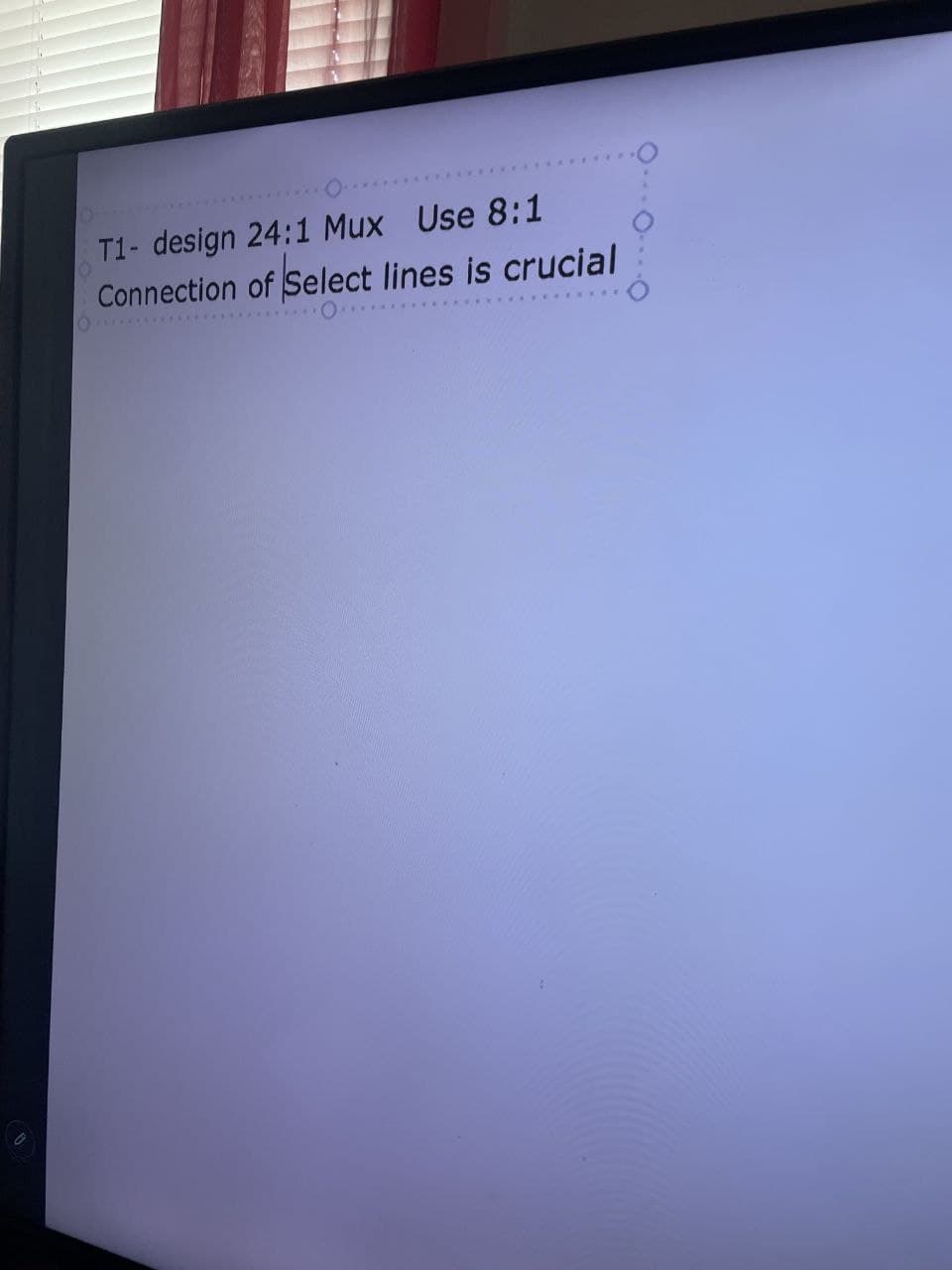 T1- design 24:1 Mux Use 8:1
Connection of Select lines is crucial