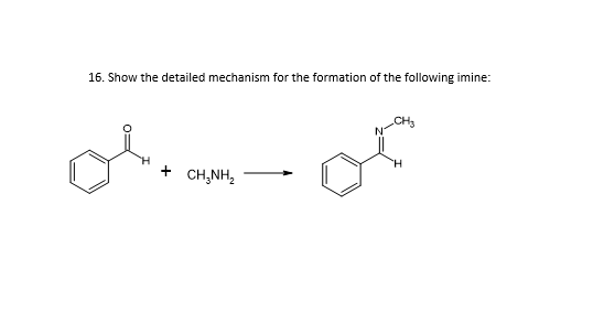 16. Show the detailed mechanism for the formation of the following imine:
obrane or
+ CHÍNH,