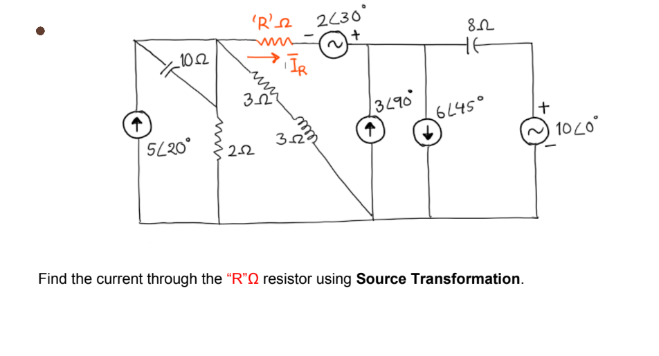 _1062
5/20°
'R'_2
www
3.25
·2-2
IR
m
2430
+
3.2222
↑
3८१०
82
не
6645°
Find the current through the "R" resistor using Source Transformation.
+
1040°