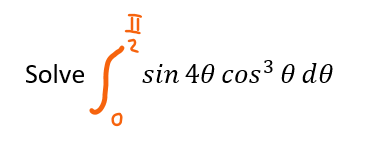 Solve
sin 40 cos3 0 d0
