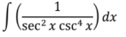 1
(sec² x csct r)
dx
