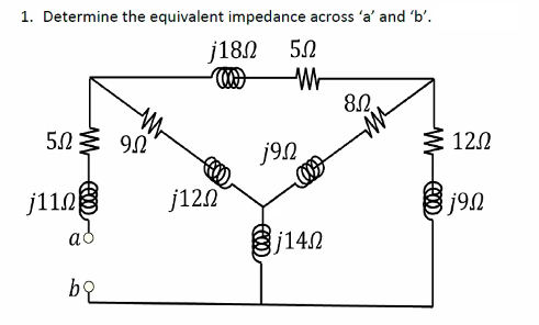 1. Determine the equivalent impedance across 'a' and 'b'.
j180 50
W W
5.290
j110
ac
bo
j120
j⁹n
j140
8.2.
€ 120
j⁹n