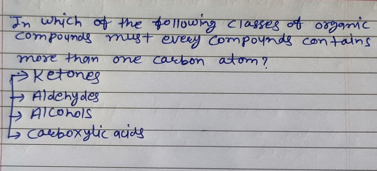 झऊु प्यंक क रट छणा०जा८T म० ंट
compounds must eveey Compoymnds con tains
more tham 7
Pketones
→ Aldehydes
AICohols
one carbon atom
bcauboxytic aits
