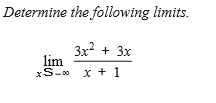Determine the following limits.
3x2 + 3x
lim
xS-0 x + 1
