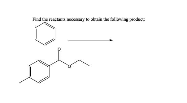 Find the reactants necessary to obtain the following product:
