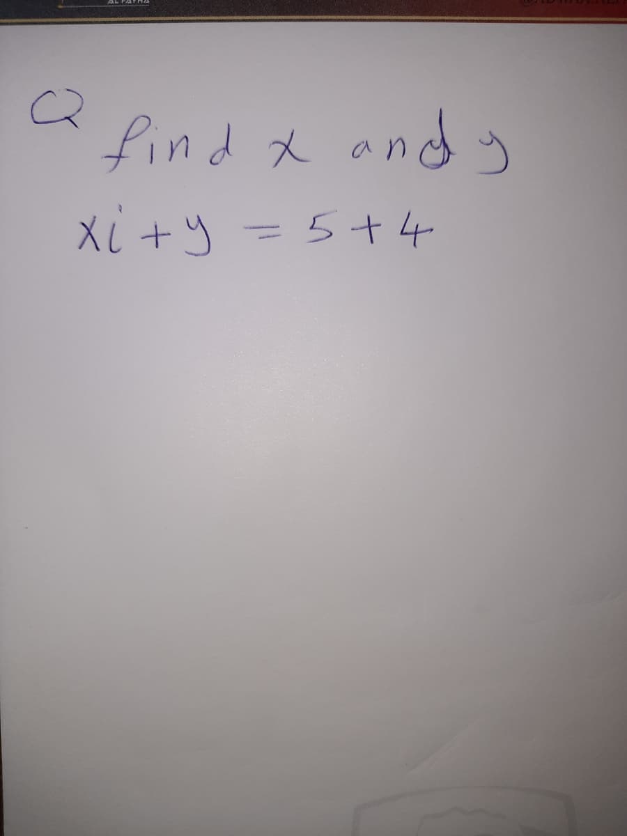 find x and
Xi +y = 5+ 4
