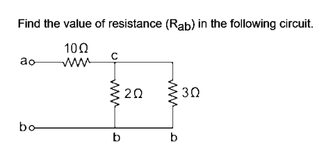 Find the value of resistance (Rab) in the following circuit.
100
C
ao
ww
: 20
30
bo
b
b
ww
