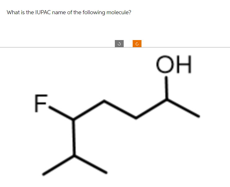 What is the IUPAC name of the following molecule?
F.
5
ОН