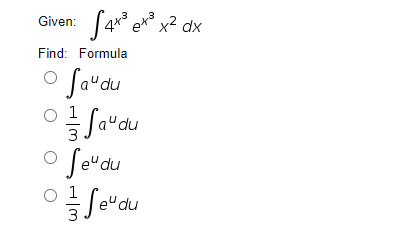 Given:
x2 dx
Find: Formula
o fa"du
o fe"du
