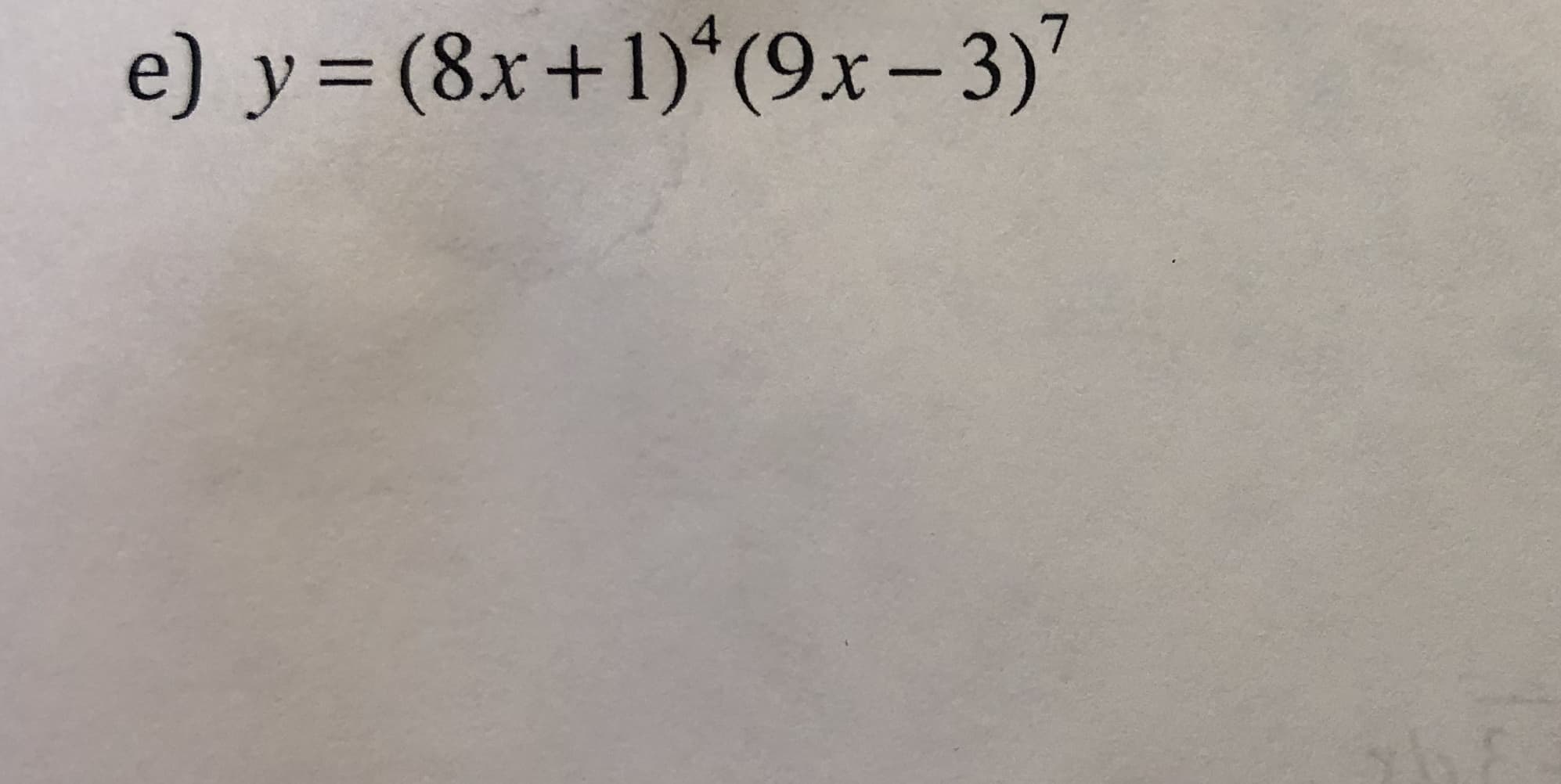e) y= (8x+1)*(9x-3)'
