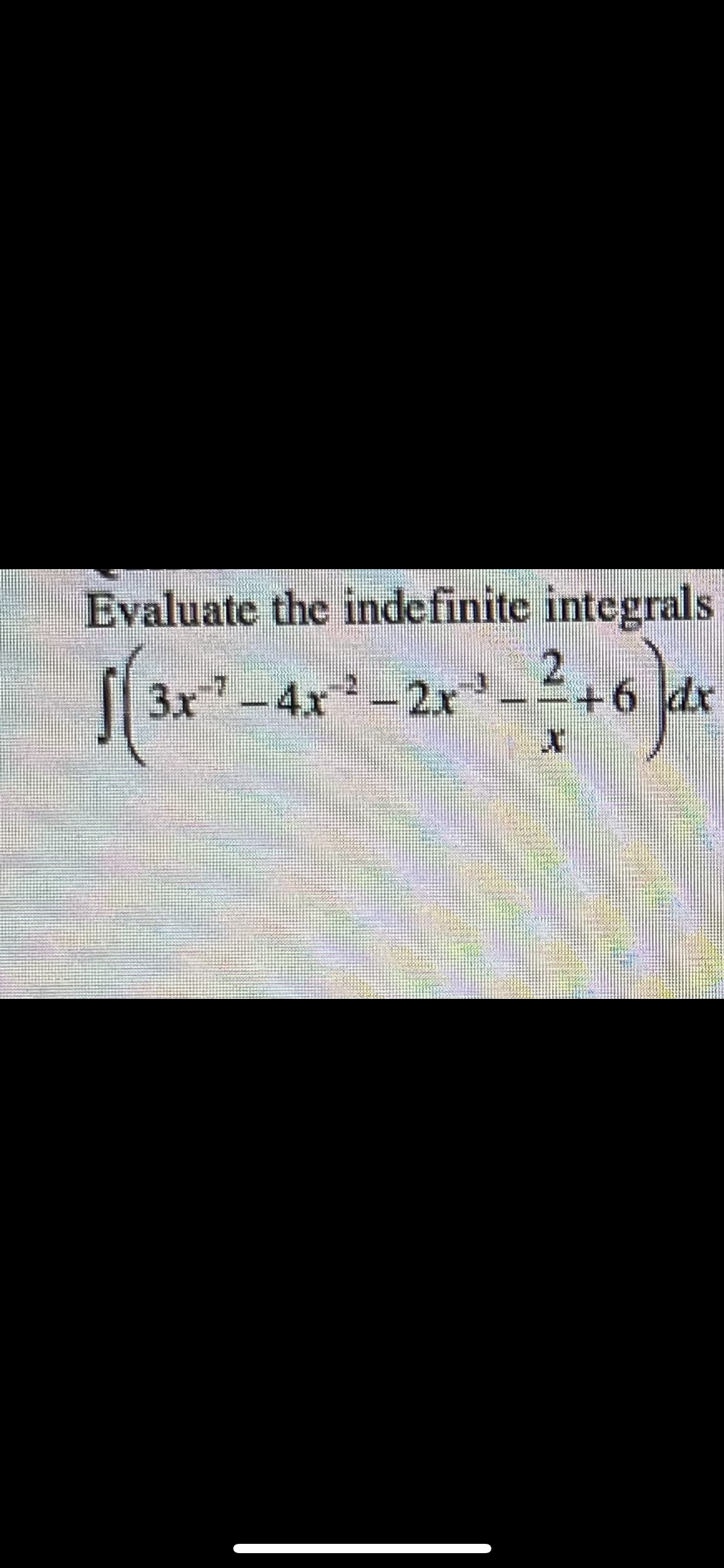 Evaluate the indefinite integrals
3x-4x-2x
2
-+6 dx
