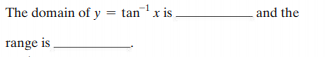 The domain of y = tanx is
and the
range is
