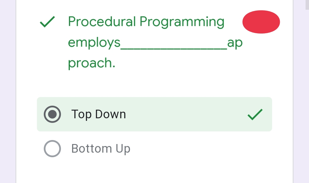 ✓
Procedural Programming
employs
proach.
Top Down
Bottom Up
ap