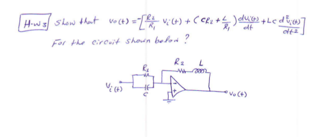 [ How s] show that vo(t) = -[R²₁, V₂ (+) + (CR₂ + 4 ) dvi(t) + Lcd²;(+)]
df
clt2
For the circuit shown below ?
Vi (+)
R₂
L
Vo (+)