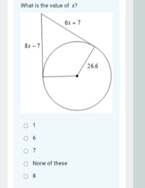 What is the value of x?
6x + 7
8x - 7
(26.6
O 1
O 6
O 7
O None of these
O 8
