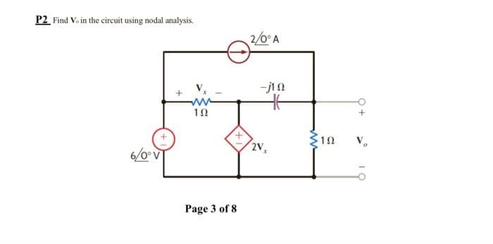 P2 Find Va in the circuit using nodal analysis.
6/0°V
ww
102
Page 3 of 8
2/0° A
-jin
192